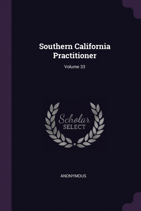 Southern California Practitioner; Volume 33