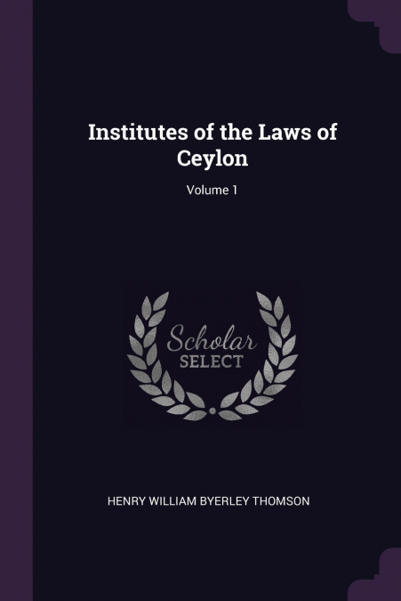 Institutes of the Laws of Ceylon; Volume 1