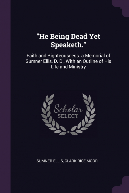 'He Being Dead Yet Speaketh.'