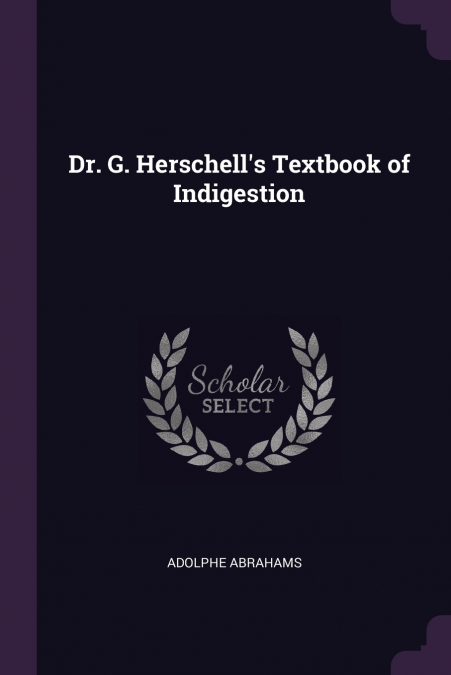 Dr. G. Herschell’s Textbook of Indigestion