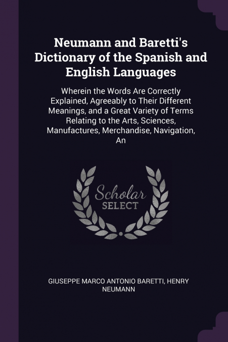 Neumann and Baretti’s Dictionary of the Spanish and English Languages