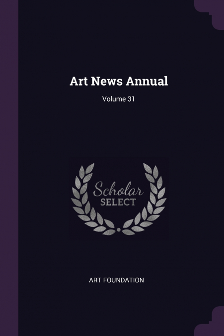 Art News Annual; Volume 31