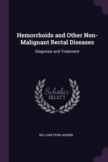Hemorrhoids and Other Non-Malignant Rectal Diseases