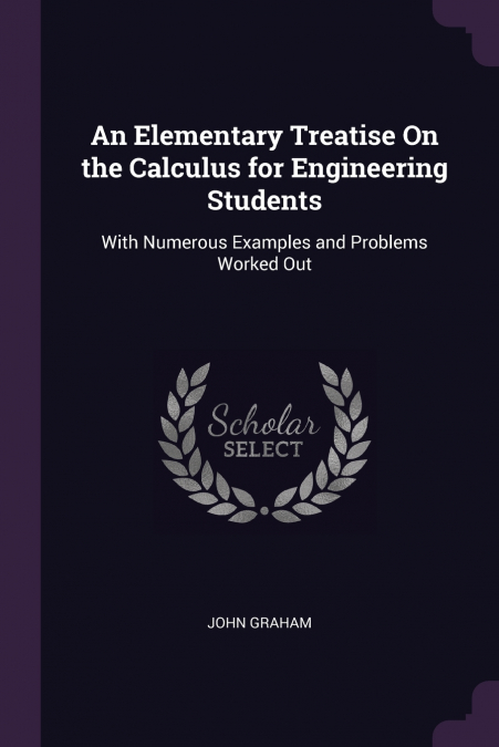 An Elementary Treatise On the Calculus for Engineering Students