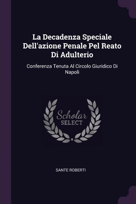 La Decadenza Speciale Dell’azione Penale Pel Reato Di Adulterio