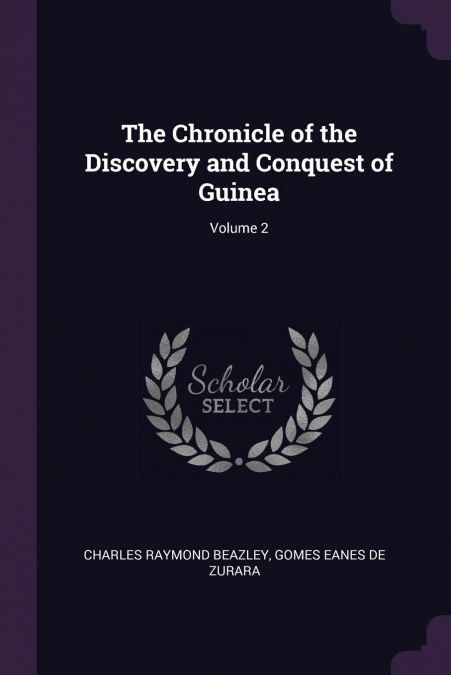 The Chronicle of the Discovery and Conquest of Guinea; Volume 2