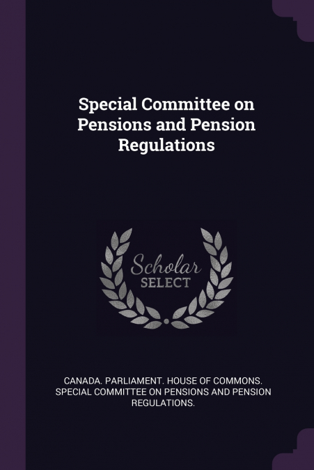 Special Committee on Pensions and Pension Regulations