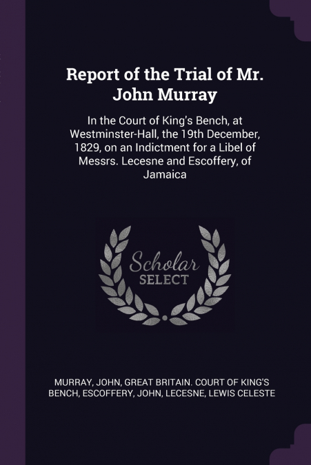 Report of the Trial of Mr. John Murray