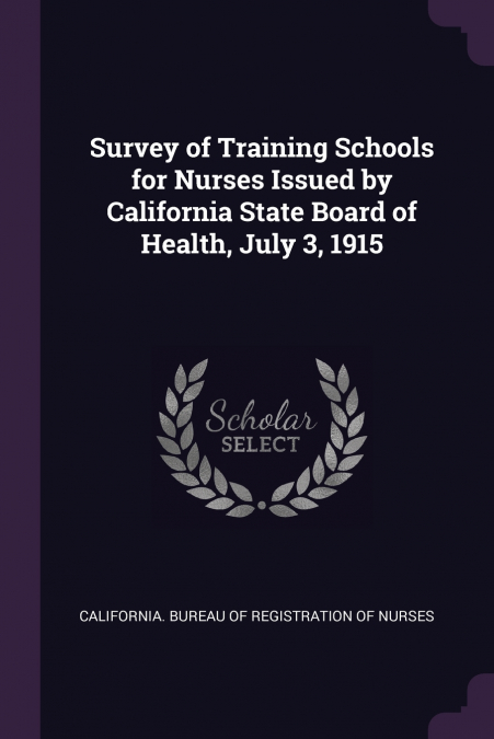 Survey of Training Schools for Nurses Issued by California State Board of Health, July 3, 1915