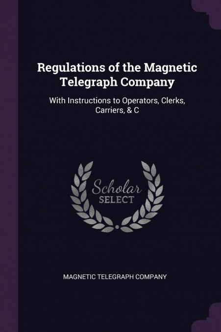Regulations of the Magnetic Telegraph Company
