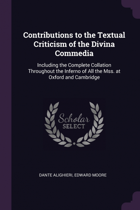 Contributions to the Textual Criticism of the Divina Commedia