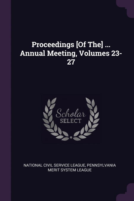 Proceedings [Of The] ... Annual Meeting, Volumes 23-27