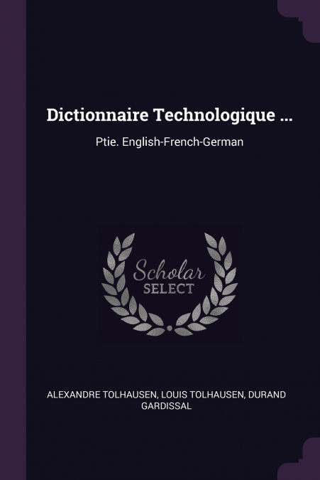 Dictionnaire Technologique ...