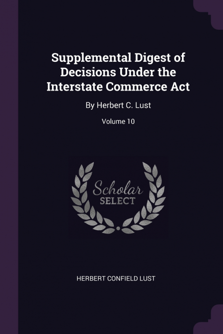 Supplemental Digest of Decisions Under the Interstate Commerce Act