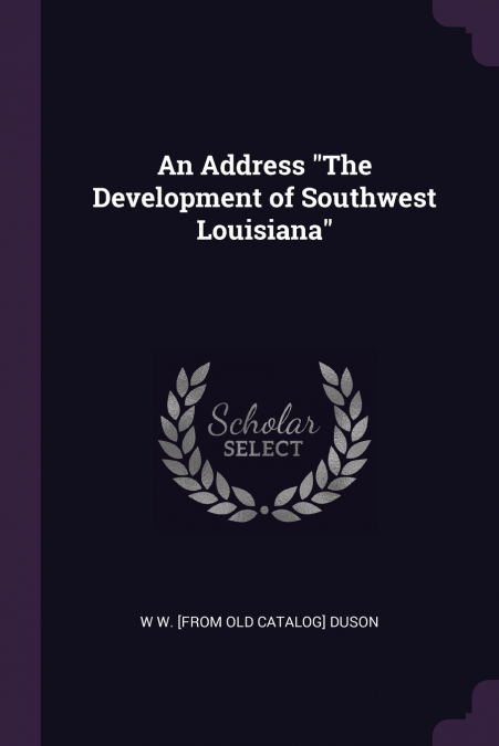 An Address 'The Development of Southwest Louisiana'