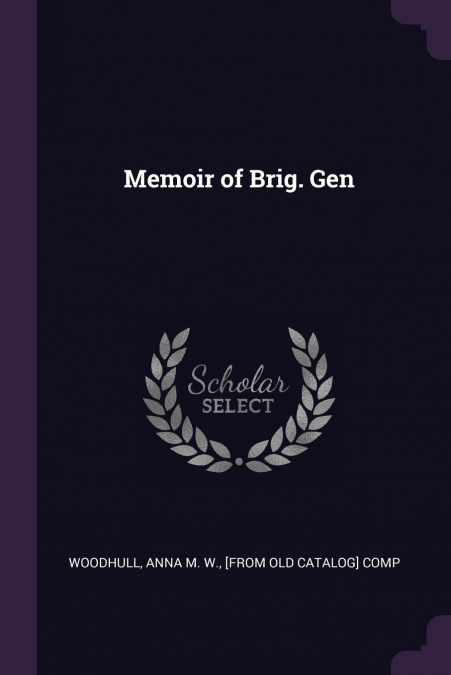 Memoir of Brig. Gen