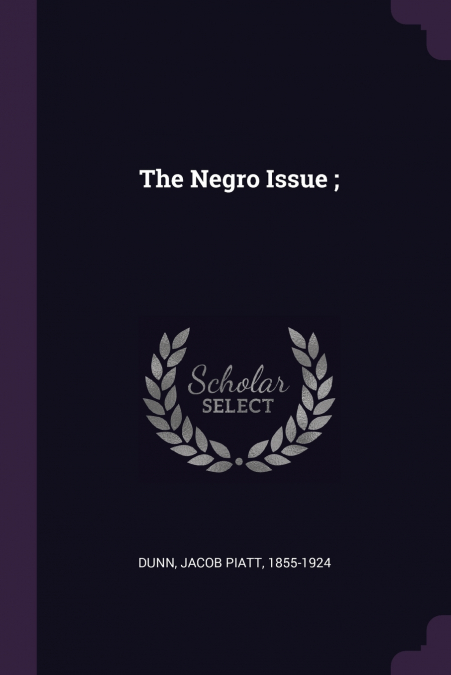 The Negro Issue ;