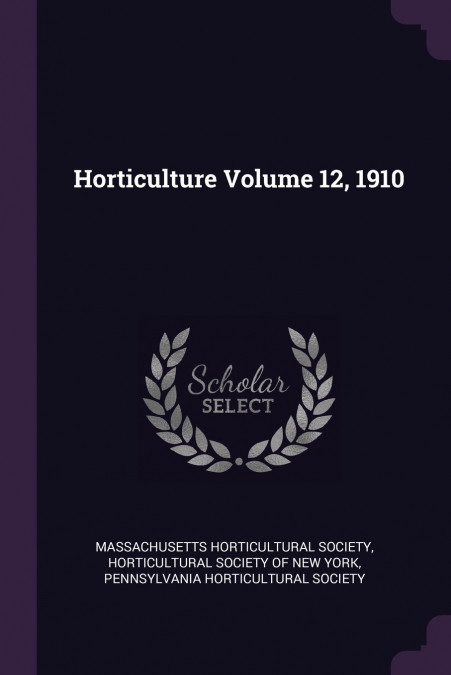 Horticulture Volume 12, 1910