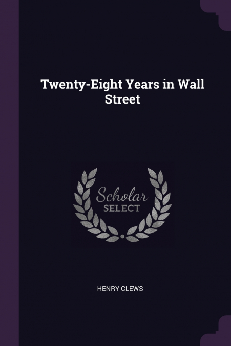 Twenty-Eight Years in Wall Street