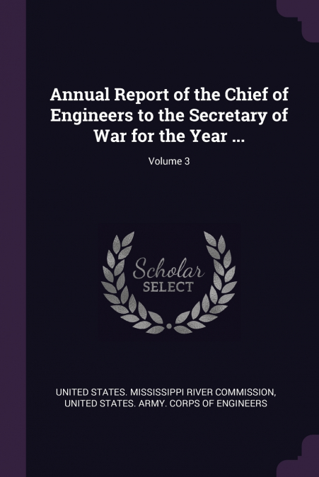 Annual Report of the Chief of Engineers to the Secretary of War for the Year ...; Volume 3