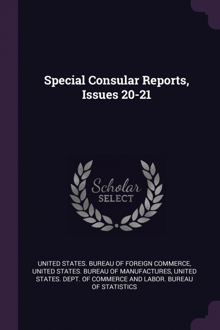 Special Consular Reports, Issues 20-21