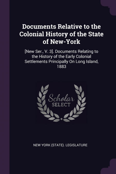 Documents Relative to the Colonial History of the State of New-York
