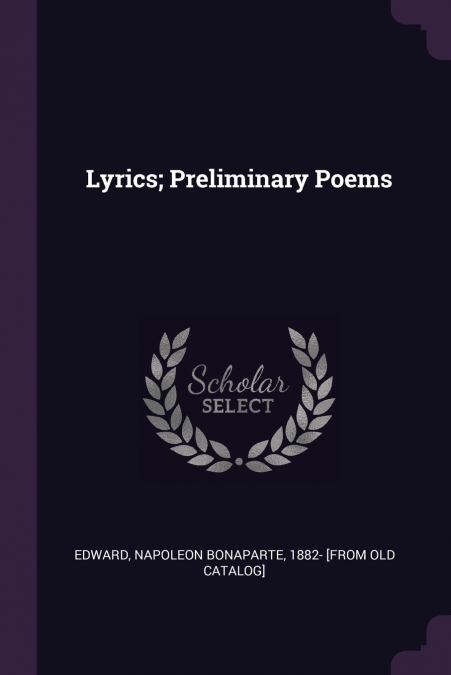 Lyrics; Preliminary Poems