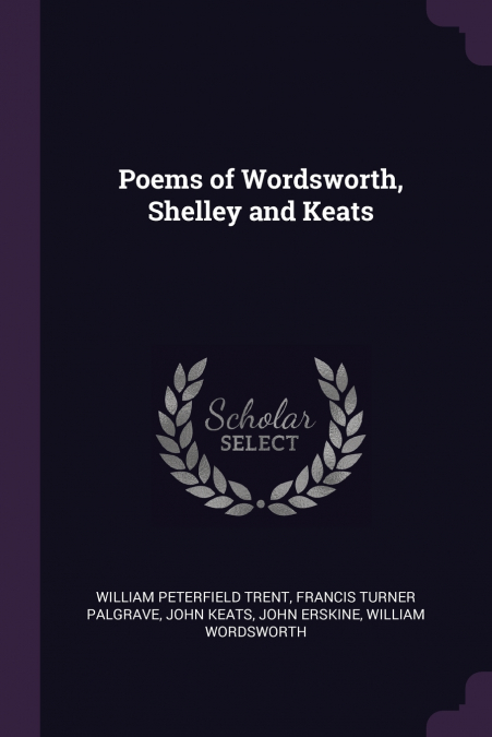 Poems of Wordsworth, Shelley and Keats