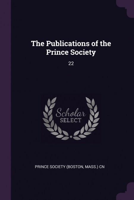The Publications of the Prince Society
