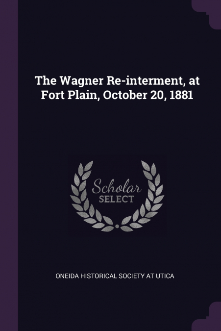 The Wagner Re-interment, at Fort Plain, October 20, 1881