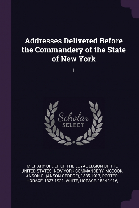 Addresses Delivered Before the Commandery of the State of New York