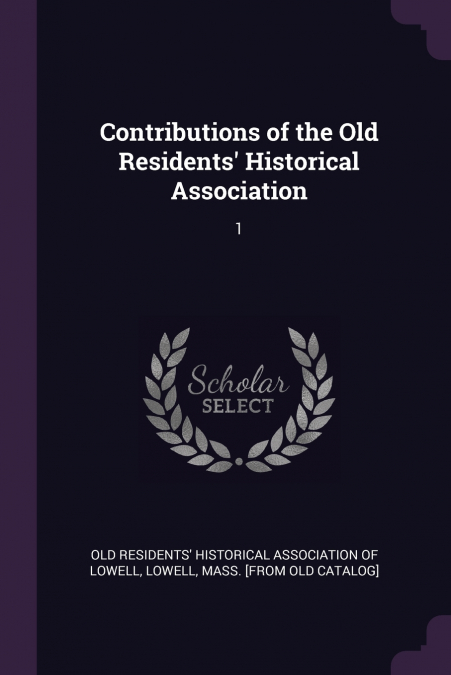 Contributions of the Old Residents’ Historical Association