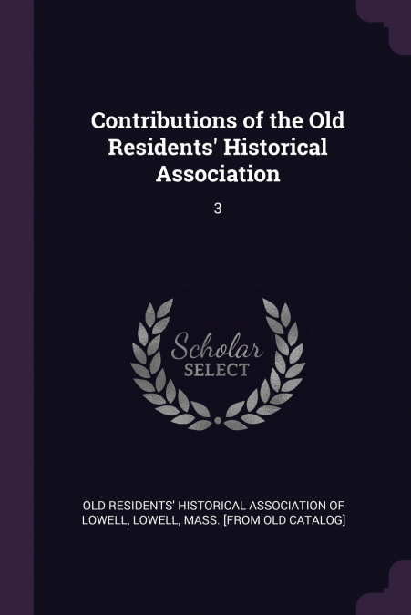 Contributions of the Old Residents’ Historical Association