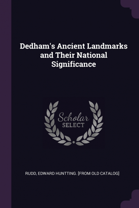 Dedham’s Ancient Landmarks and Their National Significance