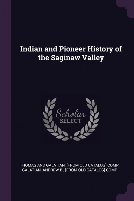 Indian and Pioneer History of the Saginaw Valley