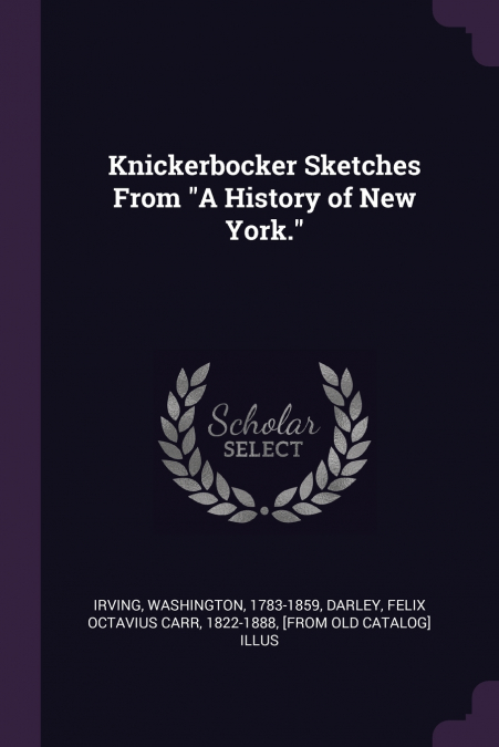 Knickerbocker Sketches From 'A History of New York.'