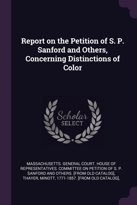 Report on the Petition of S. P. Sanford and Others, Concerning Distinctions of Color