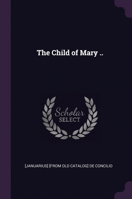 The Child of Mary ..
