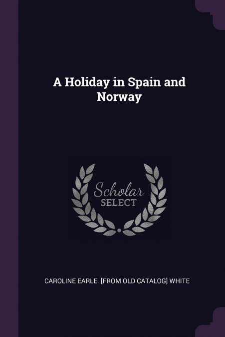 A Holiday in Spain and Norway