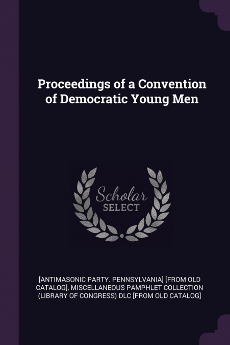 Proceedings of a Convention of Democratic Young Men