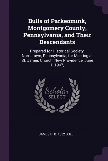Bulls of Parkeomink, Montgomery County, Pennsylvania, and Their Descendants