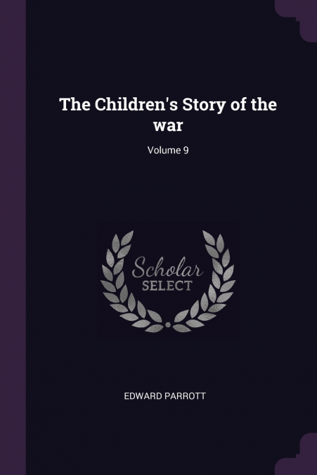 The Children’s Story of the war; Volume 9