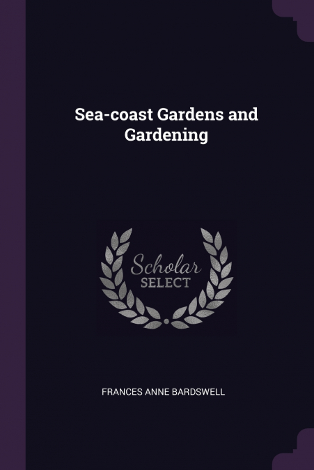 Sea-coast Gardens and Gardening