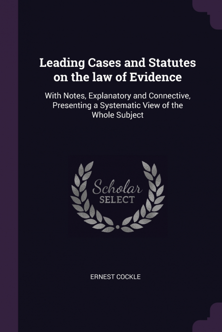Leading Cases and Statutes on the law of Evidence