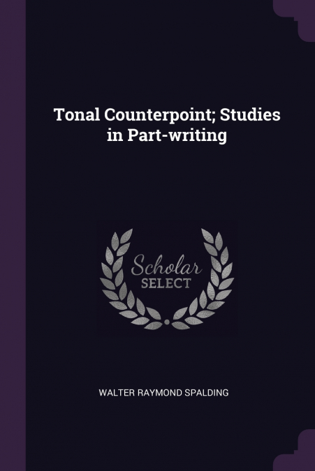 Tonal Counterpoint; Studies in Part-writing