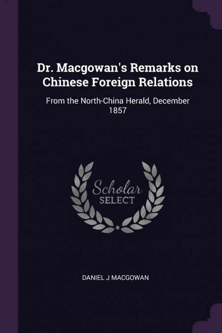 Dr. Macgowan’s Remarks on Chinese Foreign Relations