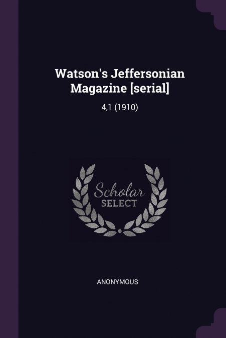 Watson’s Jeffersonian Magazine [serial]