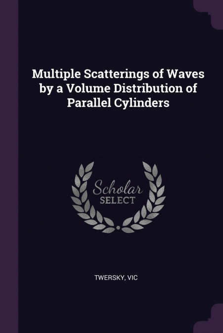 Multiple Scatterings of Waves by a Volume Distribution of Parallel Cylinders