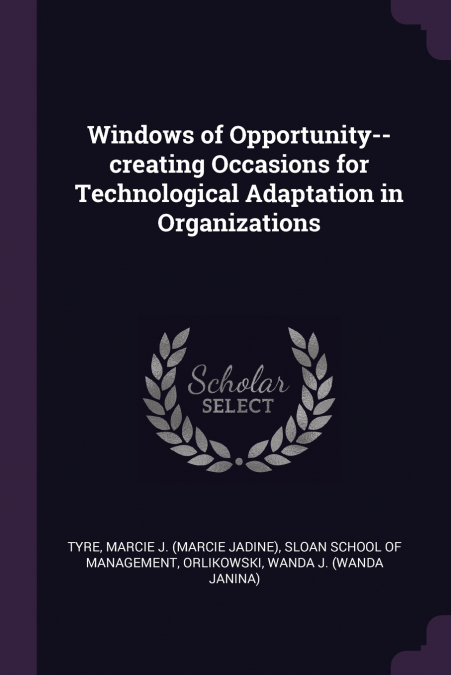 Windows of Opportunity--creating Occasions for Technological Adaptation in Organizations