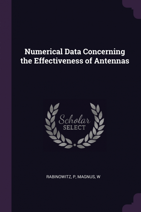 Numerical Data Concerning the Effectiveness of Antennas